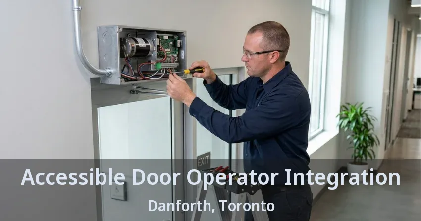 Accessible Door Operator Integration Danforth, Toronto - ON