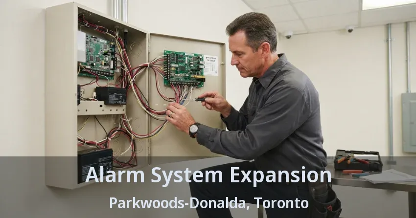 Alarm System Expansion Parkwoods-Donalda, Toronto - ON