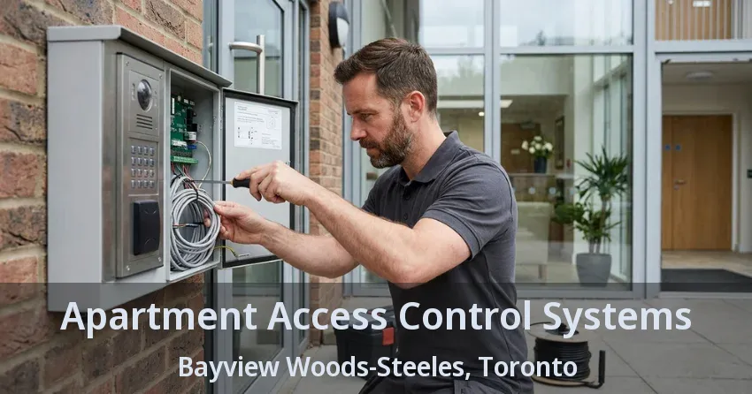 Apartment Access Control Systems Bayview Woods-Steeles, Toronto - ON