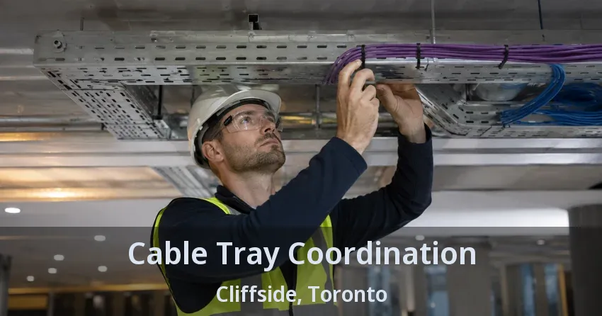 Cable Tray Coordination Cliffside, Toronto - ON