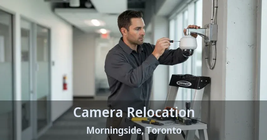 Camera Relocation Morningside, Toronto - ON