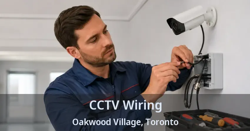 CCTV Wiring Oakwood Village, Toronto - ON