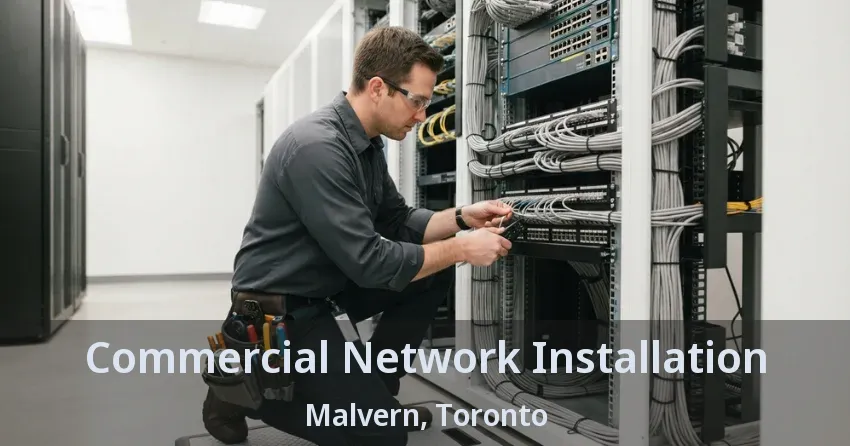 Commercial Network Installation Malvern, Toronto - ON