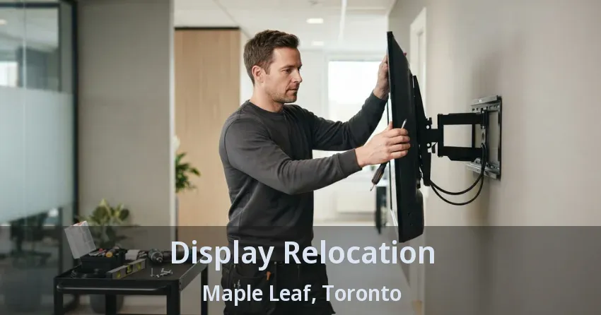 Display Relocation Maple Leaf, Toronto - ON