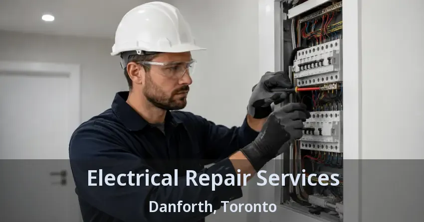 Electrical Repair Services Danforth, Toronto - ON