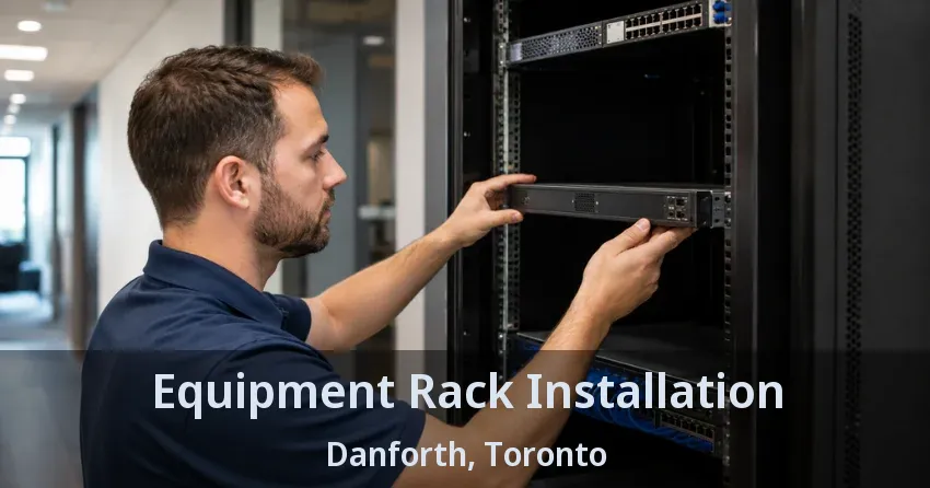 Equipment Rack Installation Danforth, Toronto - ON