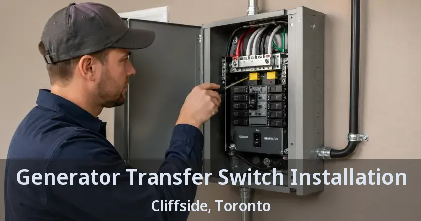Generator Transfer Switch Installation Cliffside, Toronto - ON