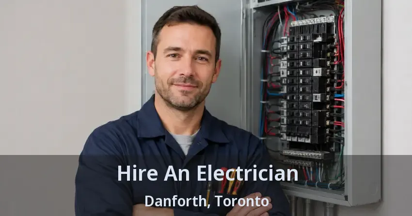 Hire An Electrician Danforth, Toronto - ON