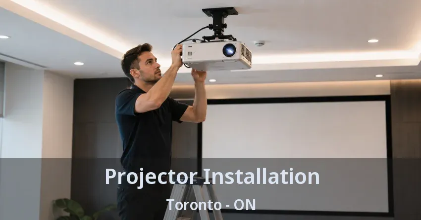 Projector Installation Toronto - ON