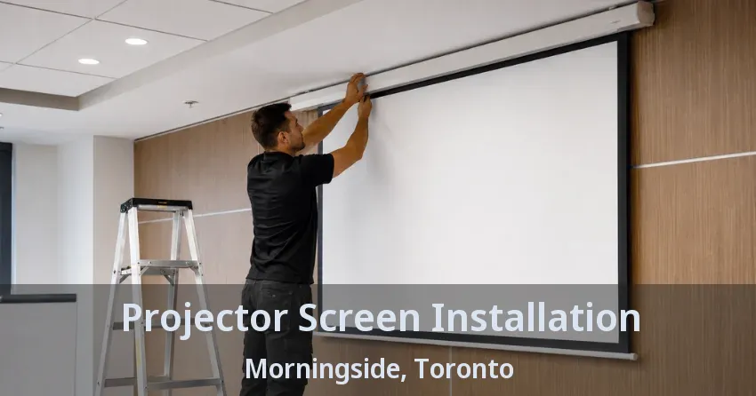 Projector Screen Installation Morningside, Toronto - ON