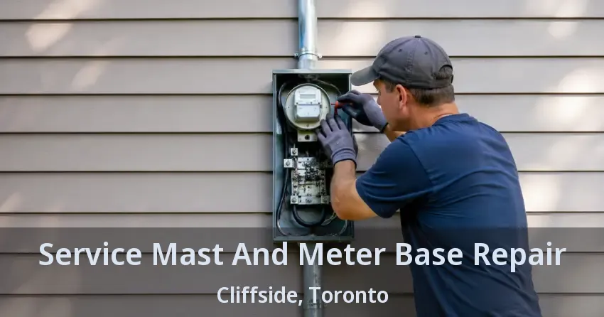 Service Mast And Meter Base Repair Cliffside, Toronto - ON