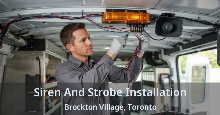 Siren And Strobe Installation Brockton Village, Toronto - ON