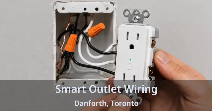 Smart Outlet Wiring Danforth, Toronto - ON