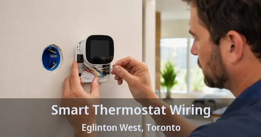 Smart Thermostat Wiring Eglinton West, Toronto - ON