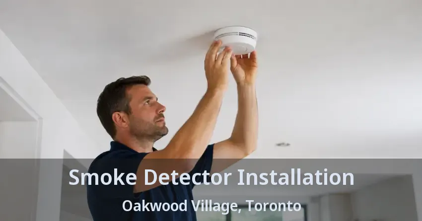 Smoke Detector Installation Oakwood Village, Toronto - ON