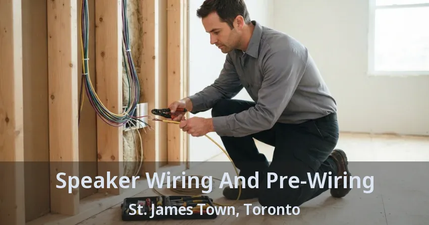 Speaker Wiring And Pre-Wiring St. James Town, Toronto - ON