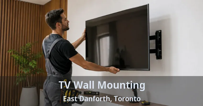 TV Wall Mounting East Danforth, Toronto - ON